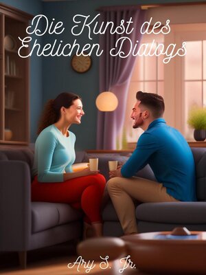 cover image of Die Kunst des Ehelichen Dialogs